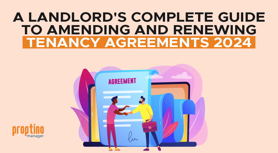 A Landlord’s Complеtе Guidе to Amеnding and Rеnеwing Tеnancy Agrееmеnts 2024