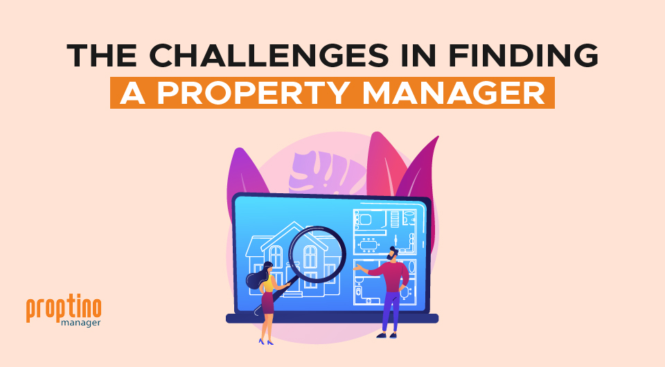 The Challenges in Finding a Property Manager